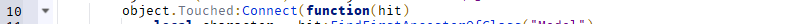スクリプトの10行目。object.Touched:Connect(function(hit)